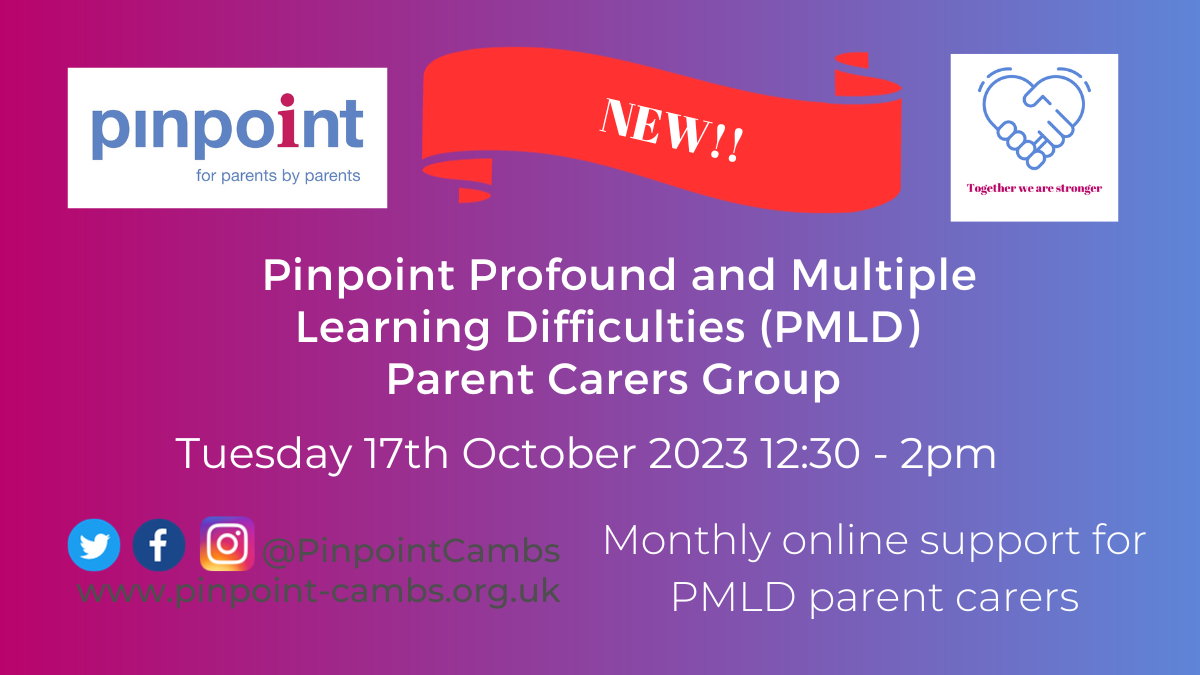 New Pinpoint Profound and Multiple Learning Difficulties (PMLD) Parent Carer Group, Tuesday 17th October 2023, 12:30-2pm. Monthly online session for PMLD parents.