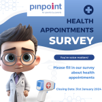 Pinpoint Logo. Health Appointments Survey. Your voice matters! Please fill in our survey about health appointments. Closing Date 31st January 2023