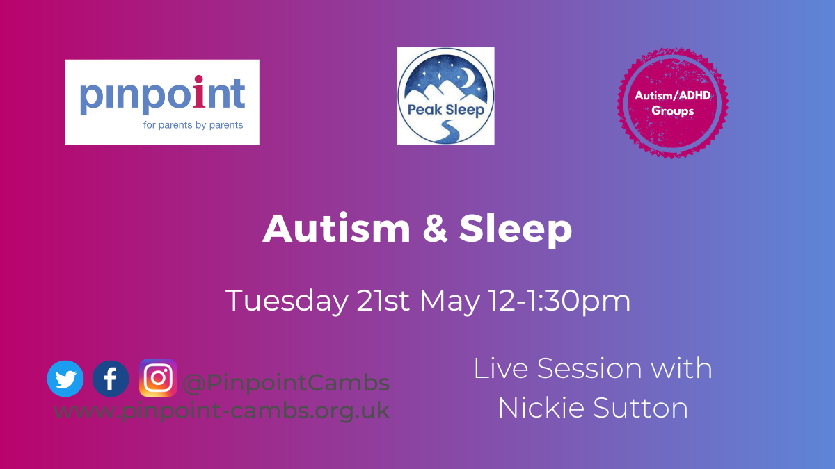 Autism & Sleep. Tuesday 21st May 12pm to 1.30pm. Pinpoint logo. Peak Sleep Logo. Live session with Nickie Sutton.